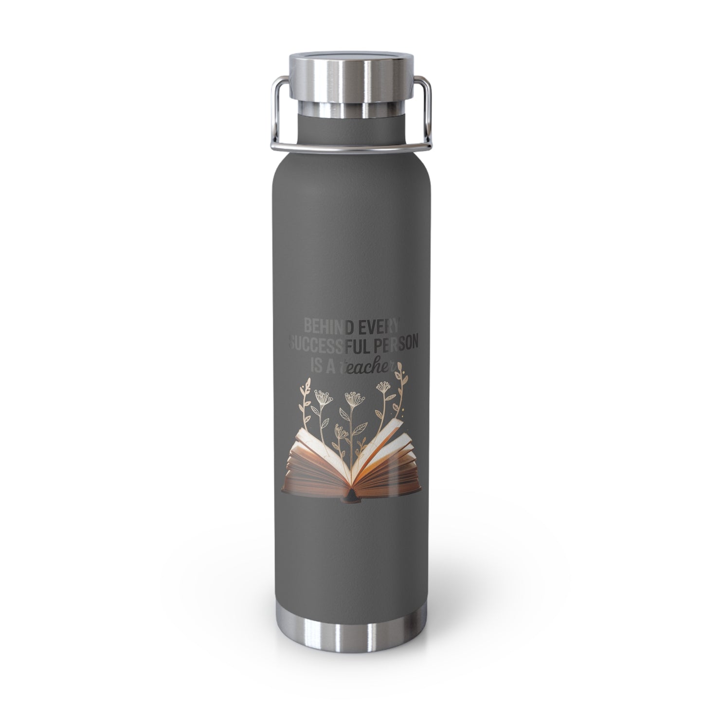 Behind Every Successful Person is a Teacher -22oz Copper Teachers Tumbler