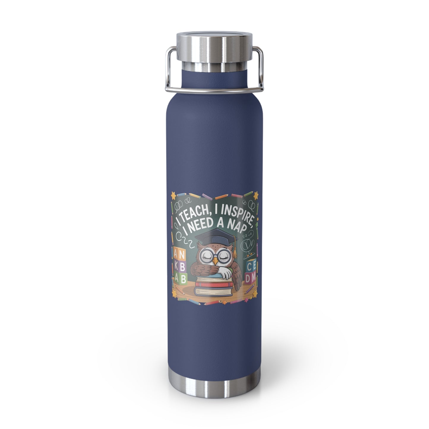 I Teach, I Inspire, I Need a Nap -22oz Copper Teachers Tumbler
