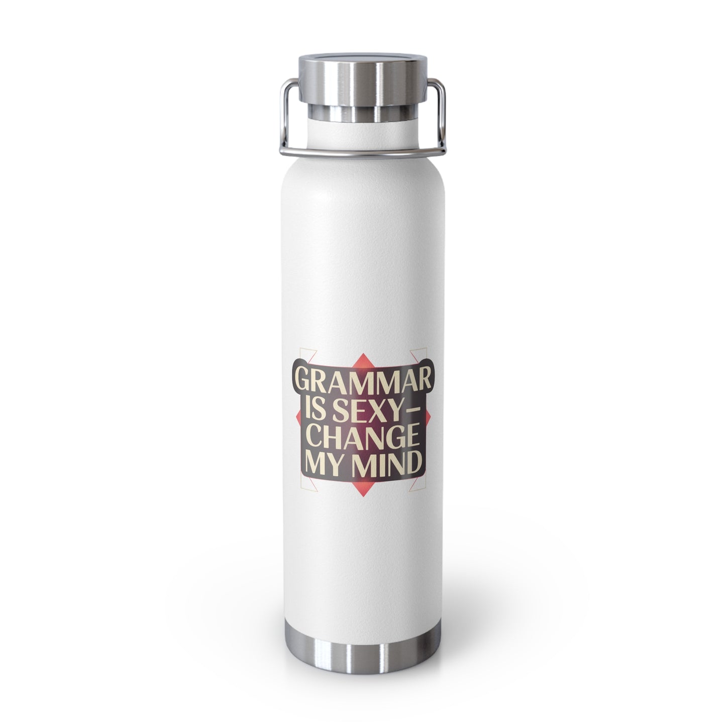 Grammar is Sexy, Change My Mind -22oz Copper Teachers Tumbler