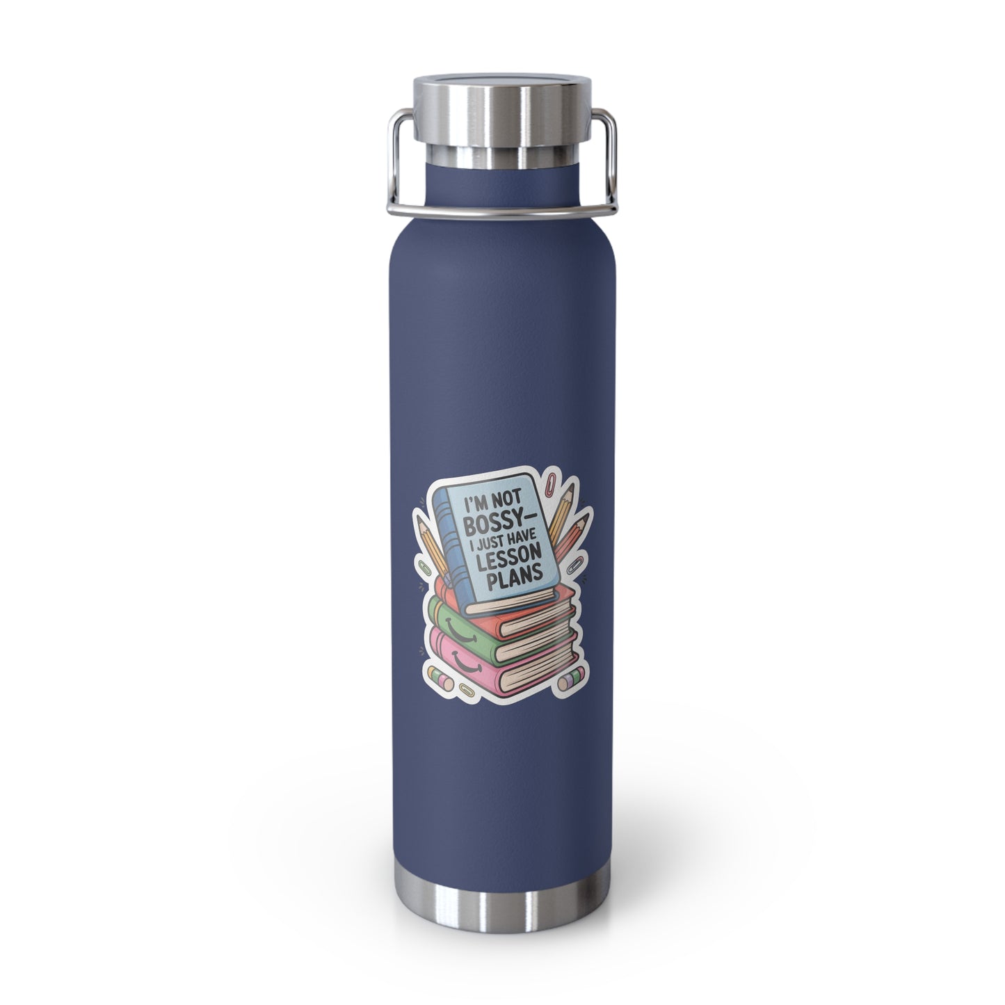 I'm Not Bossy-I Just Have Lesson Plans -22oz Copper Teachers Tumbler