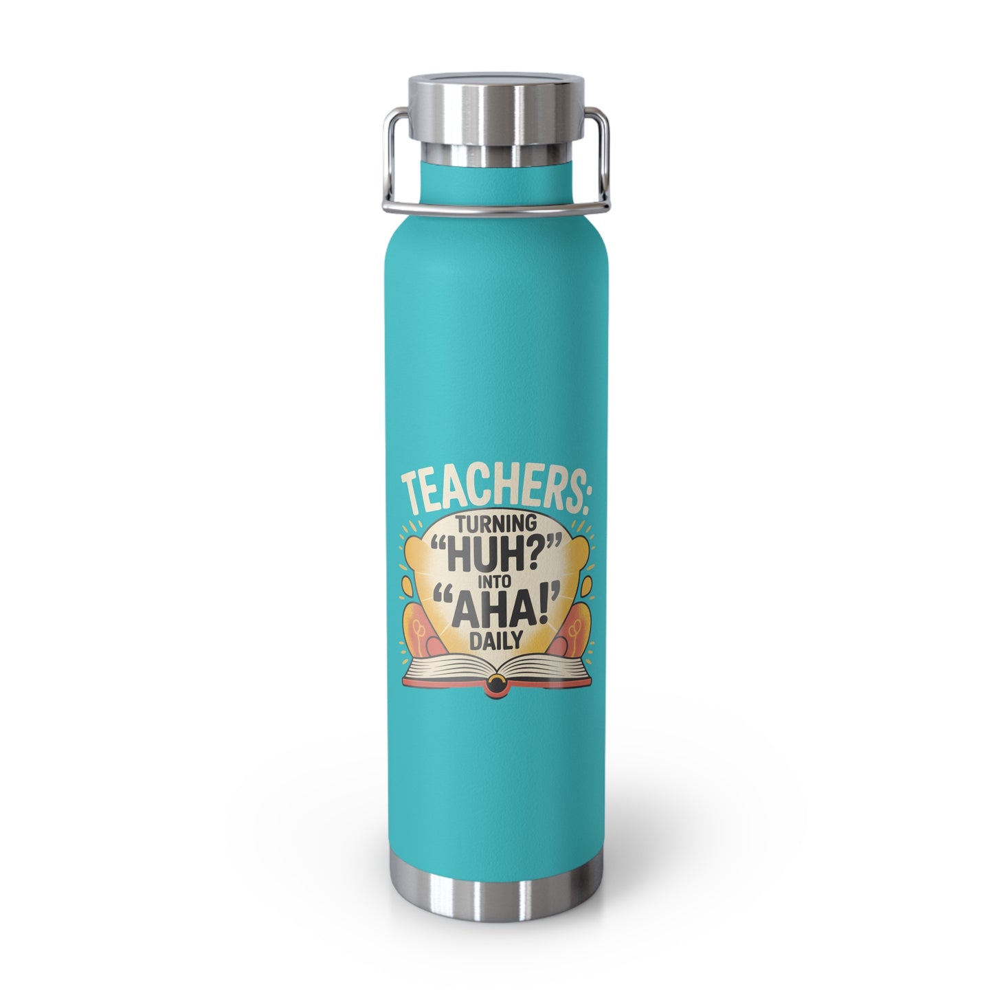 Teachers Turning "Huh" Into "Aha" Daily -22oz Copper Teachers Tumbler