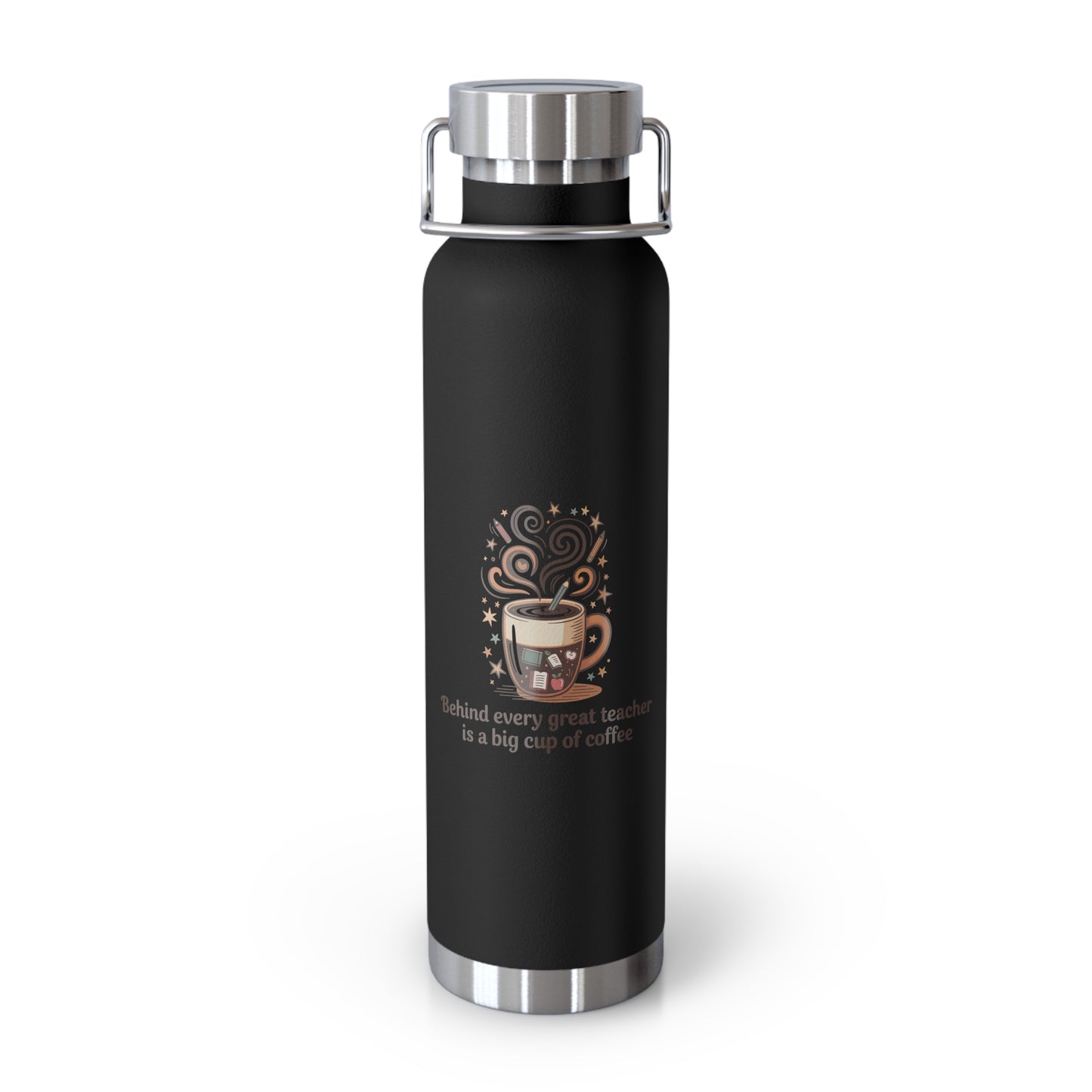 Behind Every Great Teacher is a Big Cup of Coffee -22oz Copper Teachers Tumbler