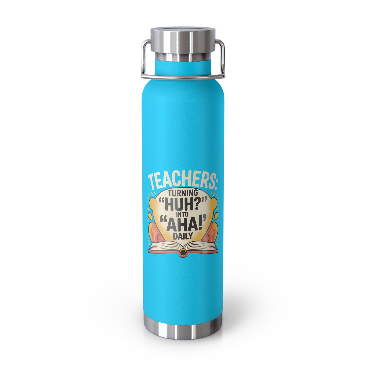 Teachers Turning "Huh" Into "Aha" Daily -22oz Copper Teachers Tumbler