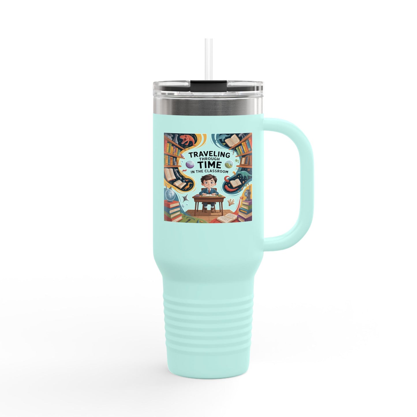 Traveling Through Time in the Classroom - 40oz Tumbler for Educators