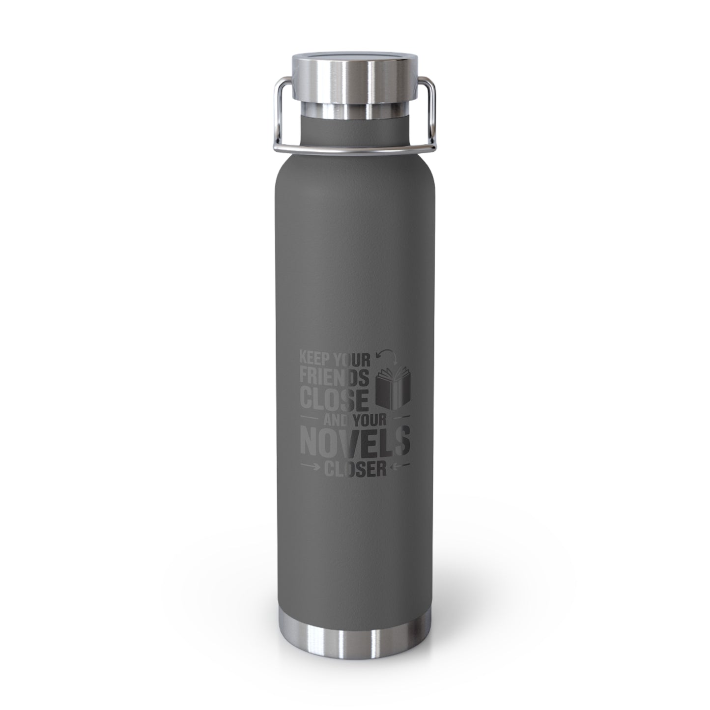 Keep Your Friends Close and Your Novels Closer -22oz Copper Teachers Tumbler