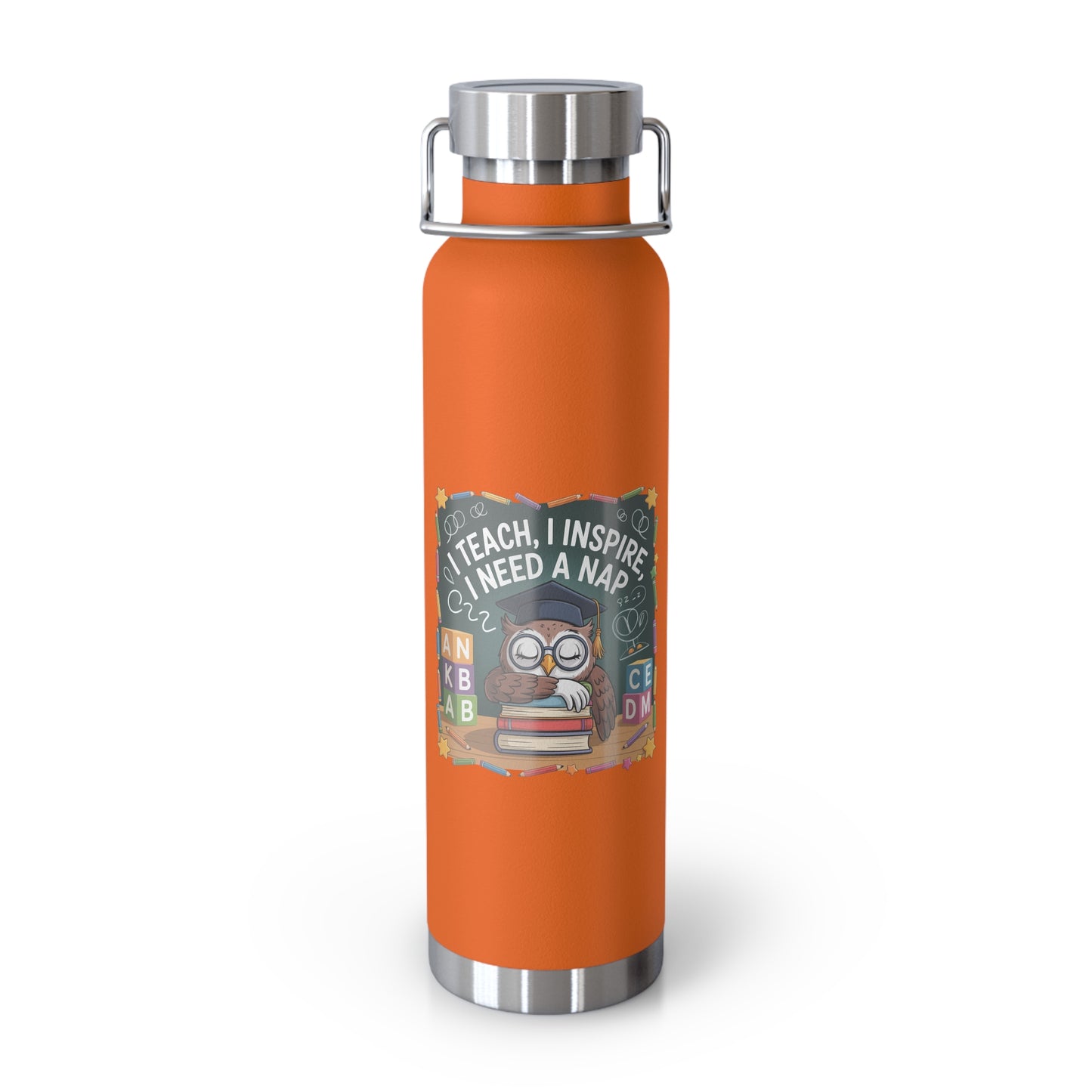 I Teach, I Inspire, I Need a Nap -22oz Copper Teachers Tumbler