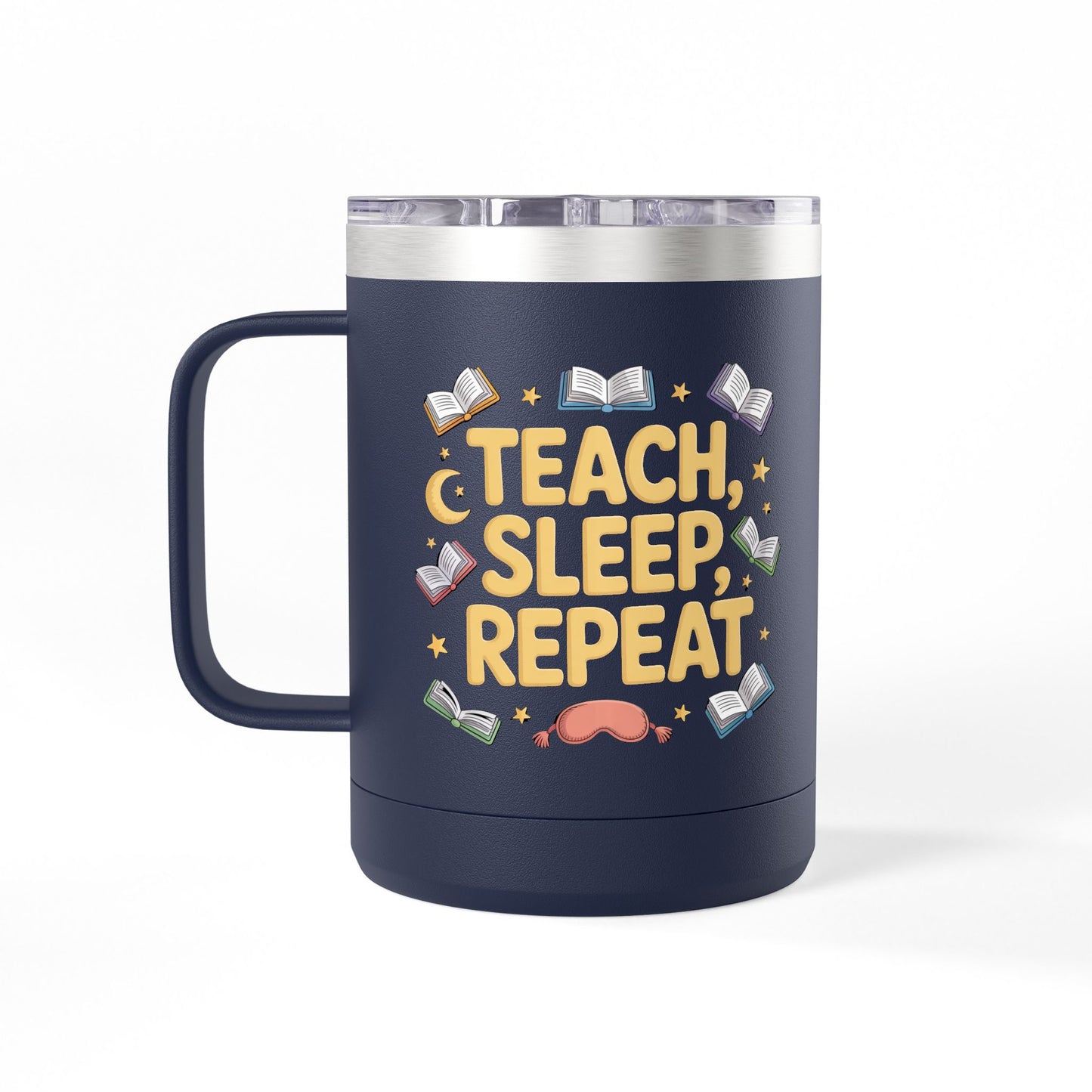 Teach, Sleep, Repeat - 15oz Teacher Coffee Mug
