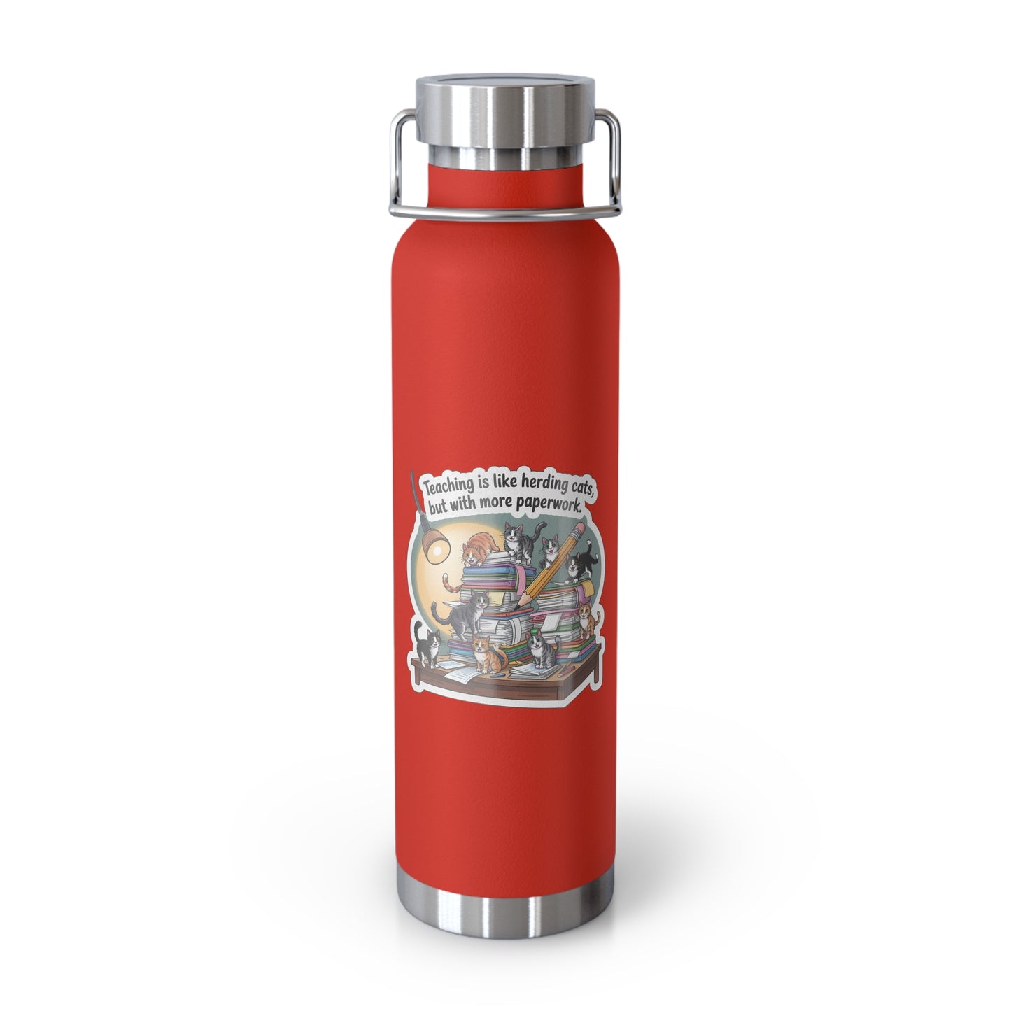 Teaching is like Herding Cats, but with More Paperwork -22oz Copper Teachers Tumbler