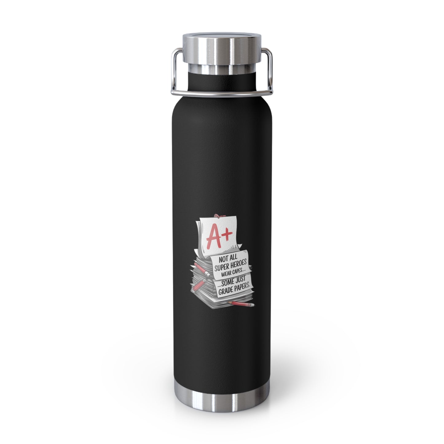 Not All Super Heroes Wear Capes...Some Just Grade Papers -22oz Copper Teachers Tumbler