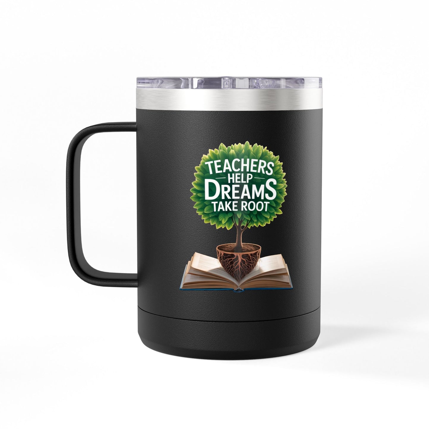 Teachers Help Dreams Take Root - 15oz Teacher Coffee Mug