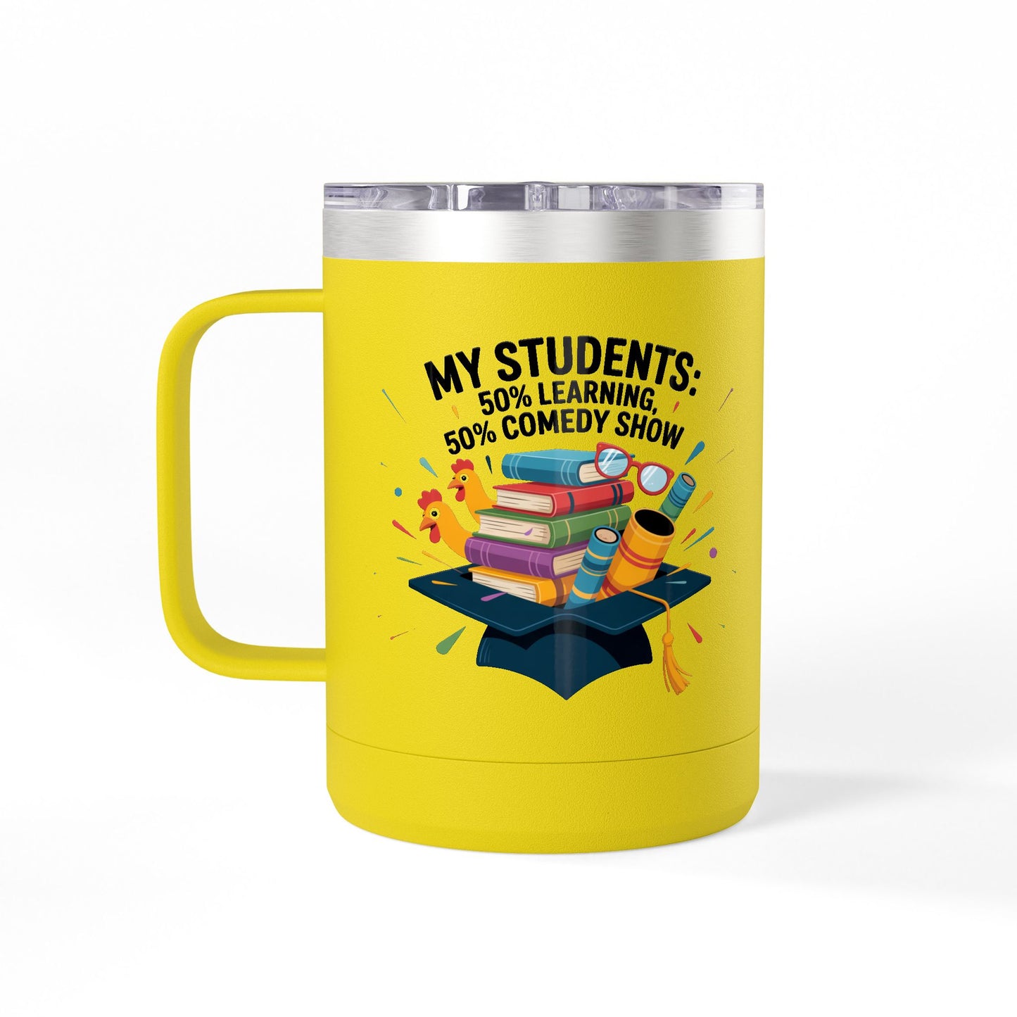 My Students 50% Learning, 50% Comedy Show - 15oz Teacher Coffee Mug
