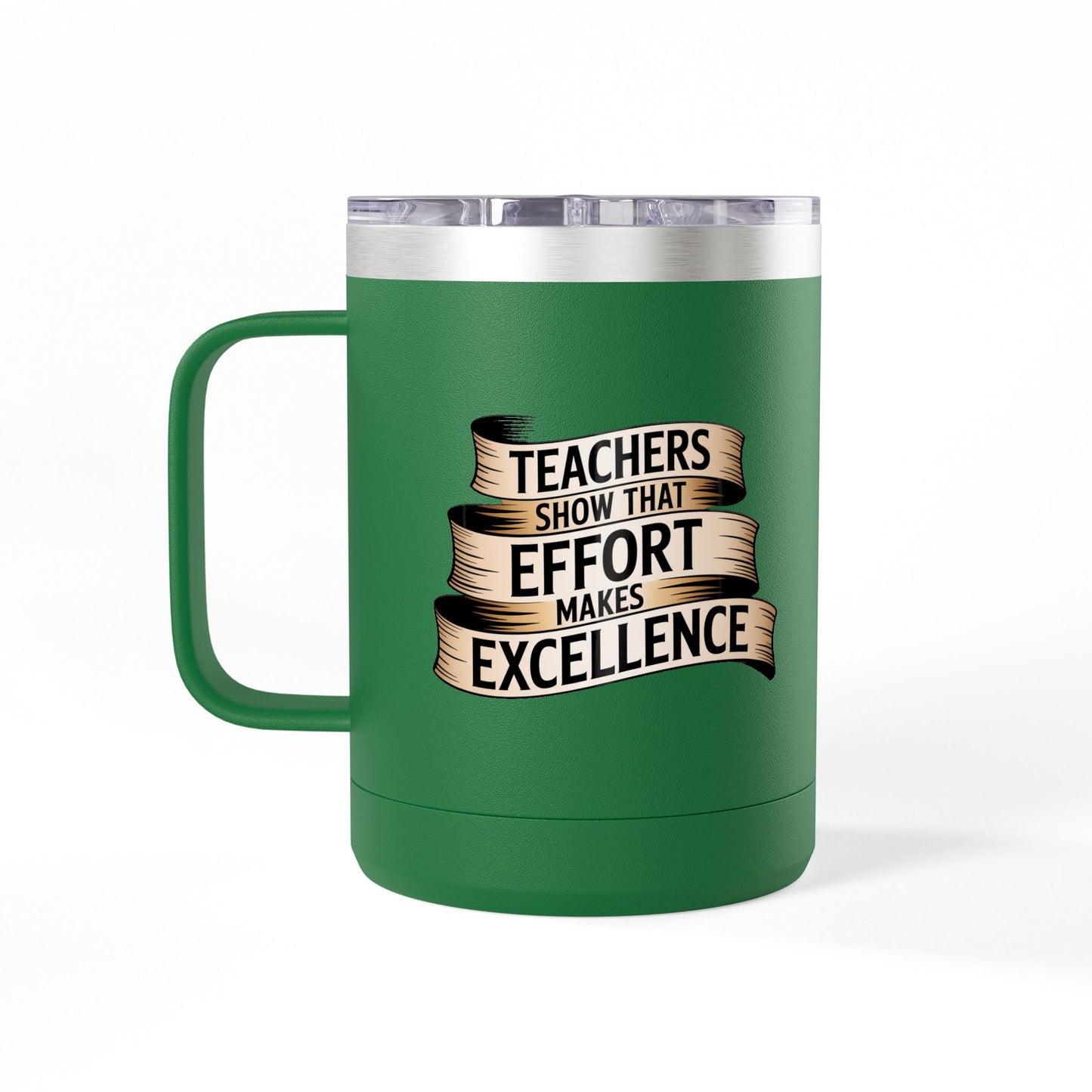 Teachers Show that Effort Makes Excellence - 15oz Teacher Coffee Mug