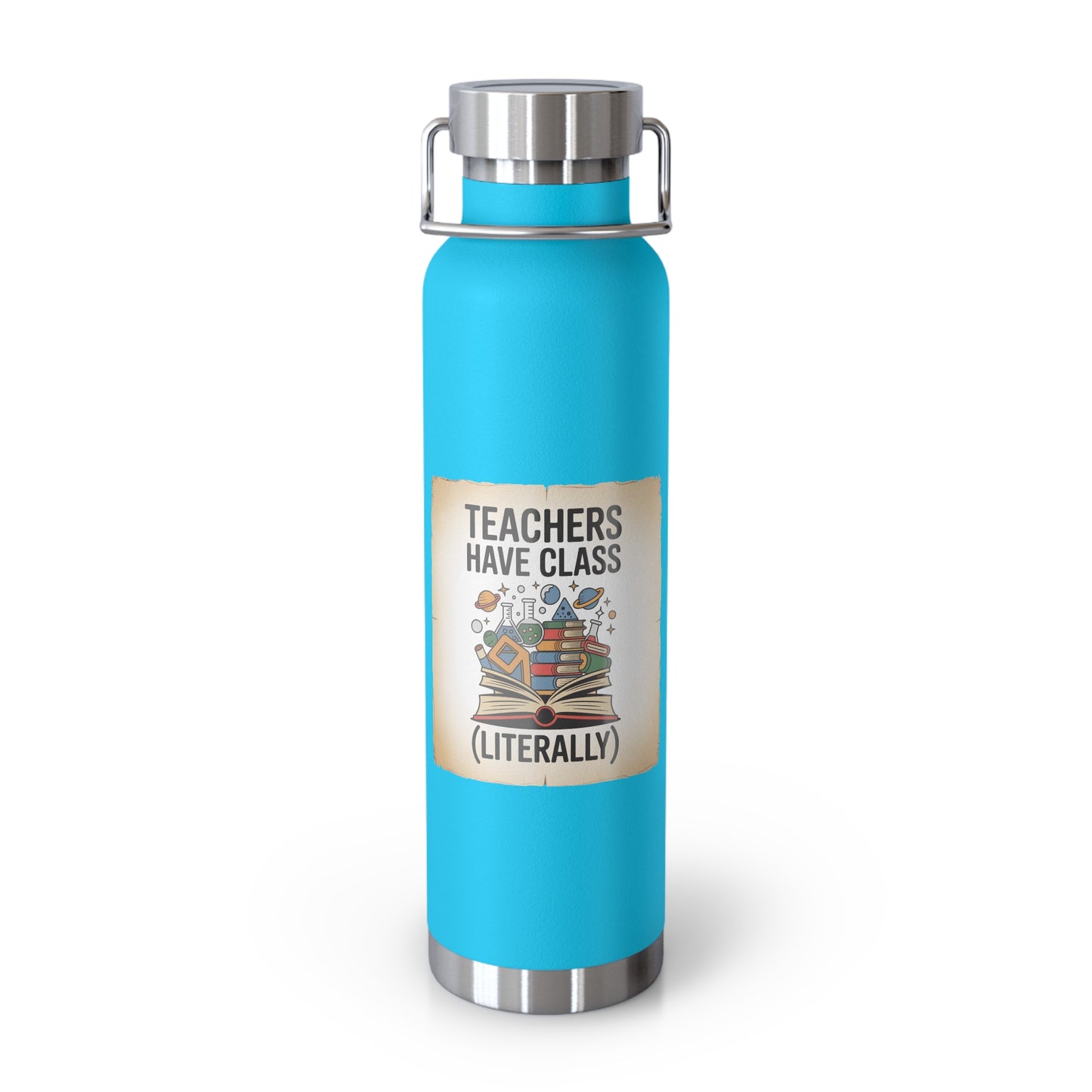Teachers Have Class (Literally) -22oz Copper Teachers Tumbler