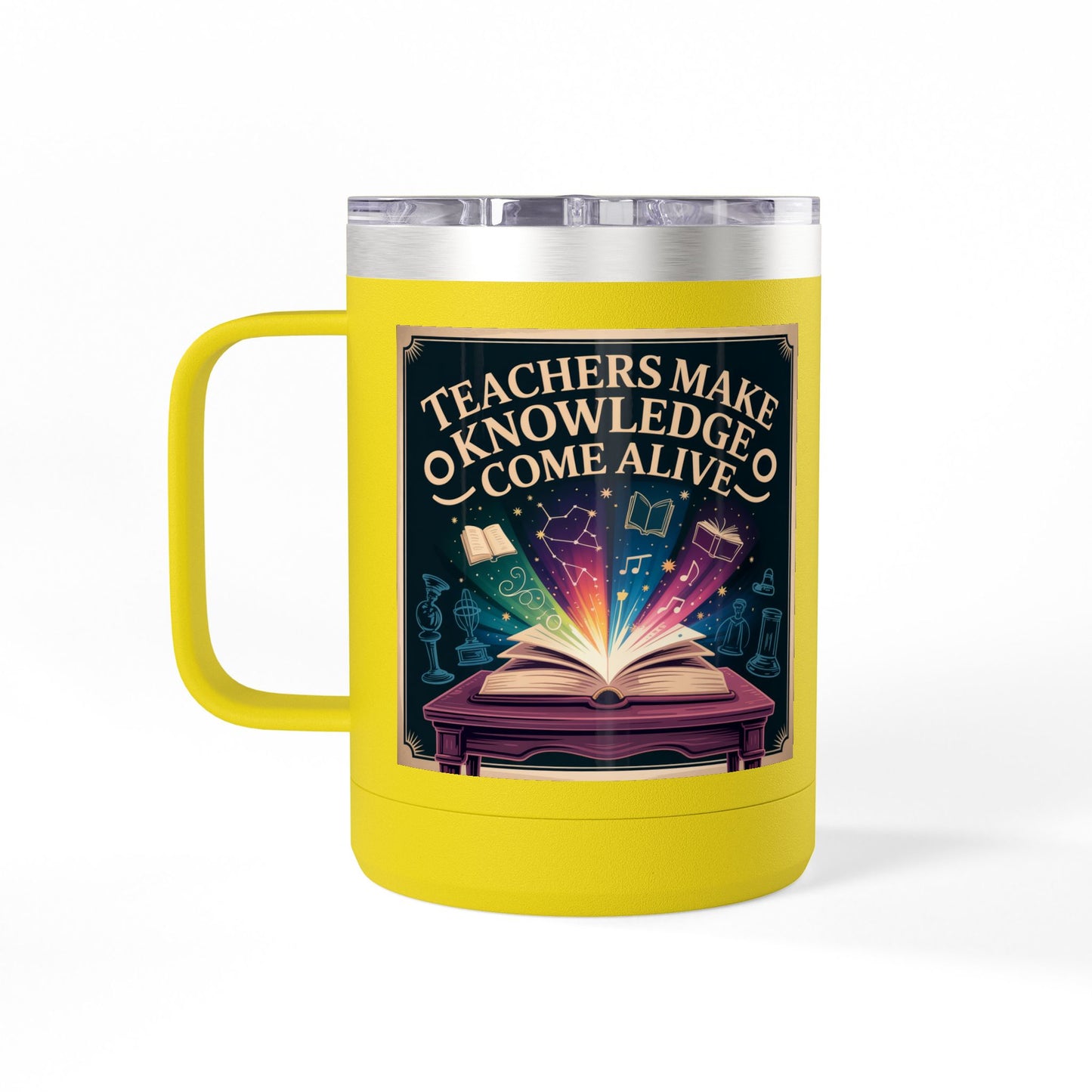Teachers Make Knowledge Come Alive - 15oz Teacher Coffee Mug