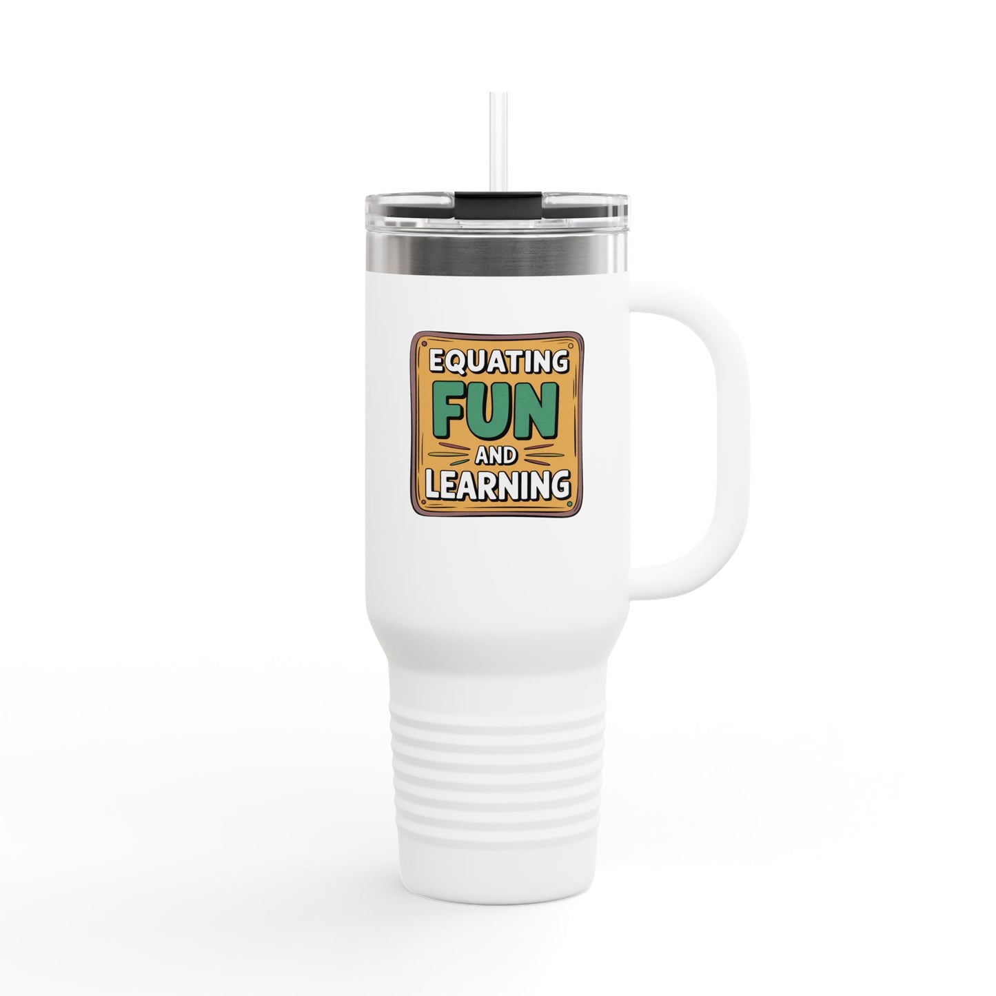 Equating Fun and Learning - 40oz Tumbler for Educators