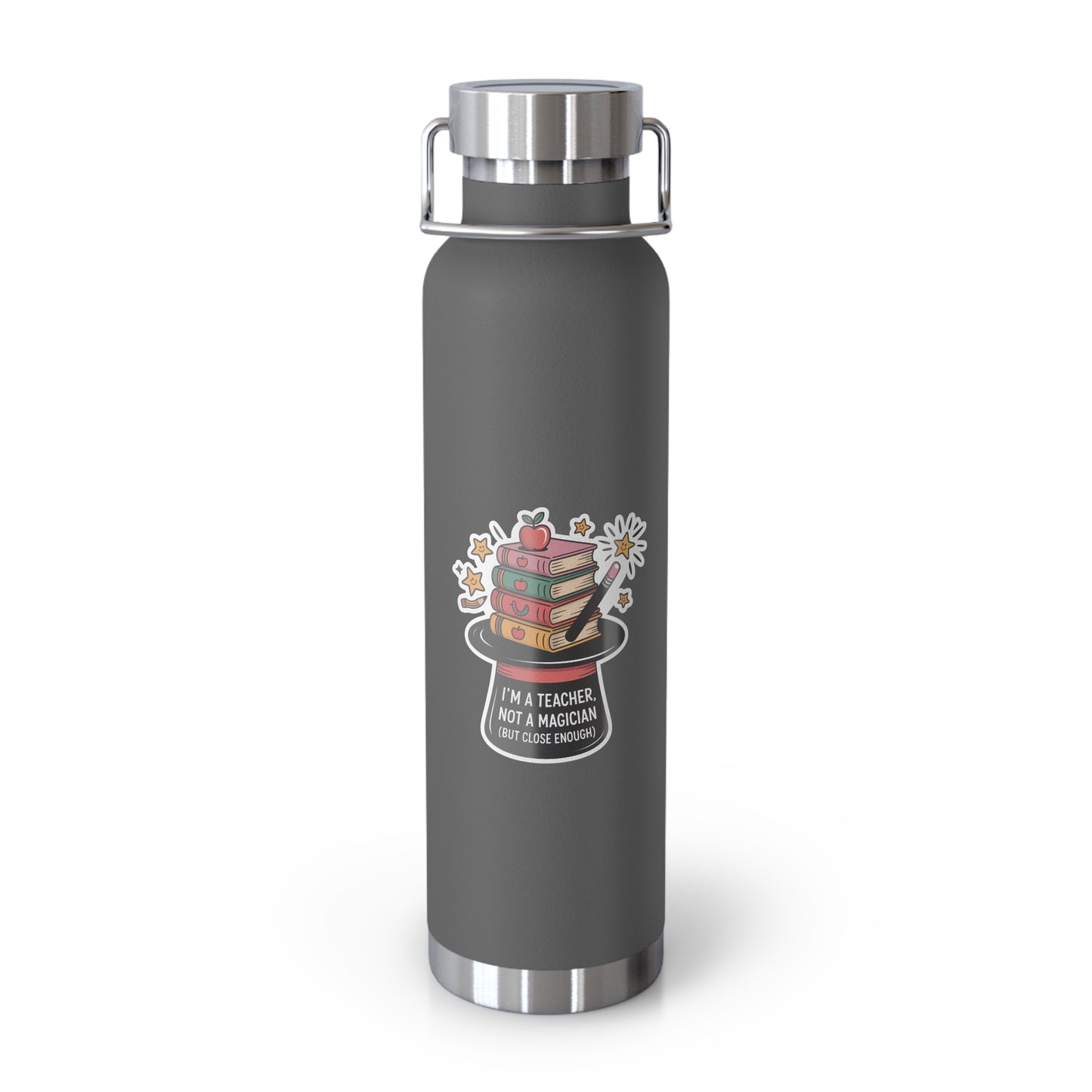 I'm a Teacher, Not a Magician (but close enough) -22oz Copper Teachers Tumbler
