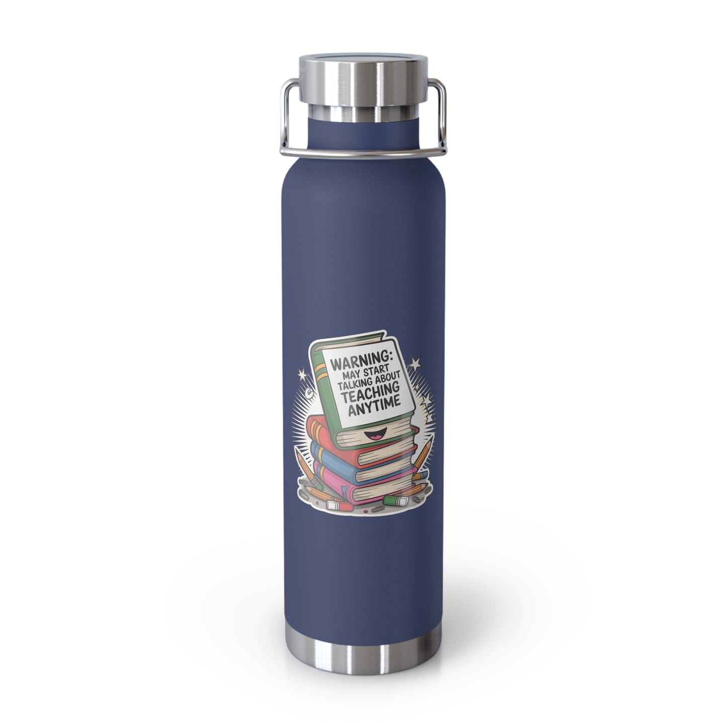 Warning: May Start Talking About Teaching Anytime -22oz Copper Teachers Tumbler