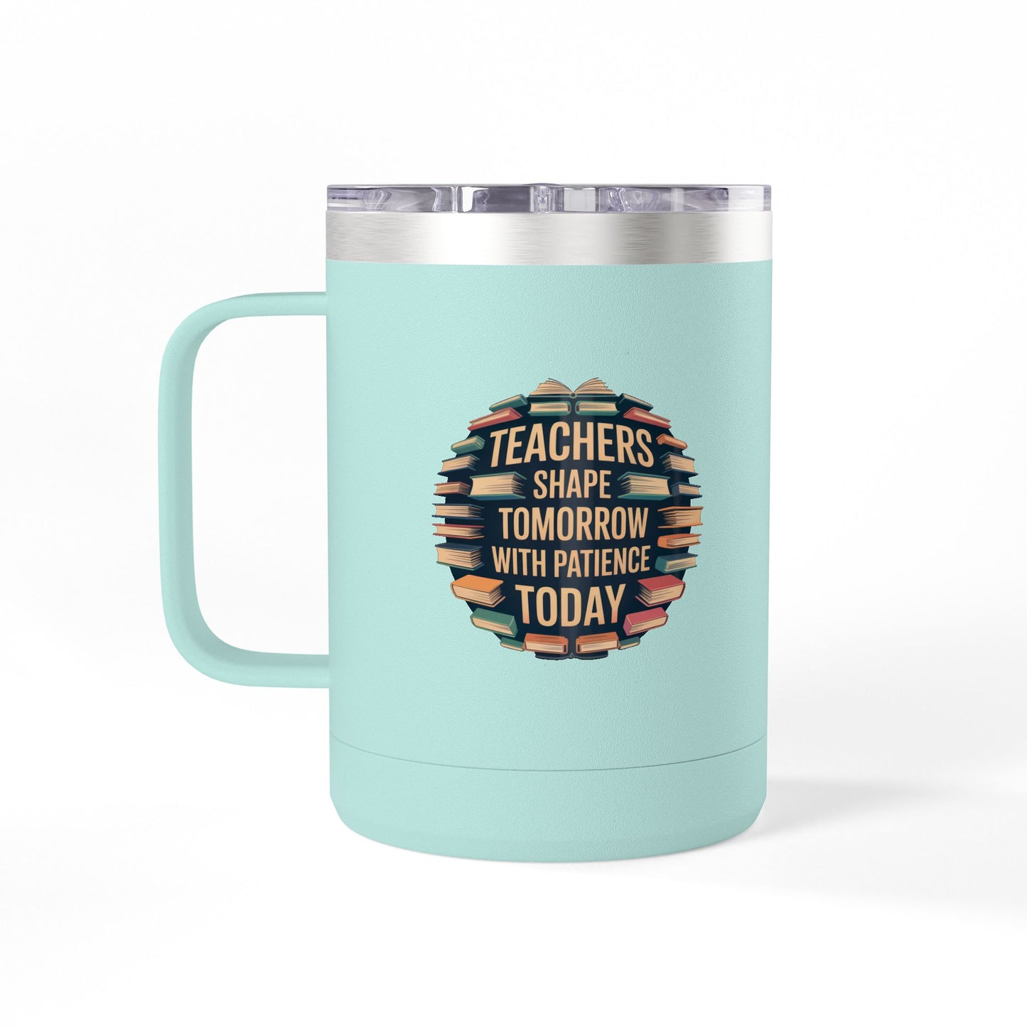 Teachers Shape Tomorrow with Patience Today - 15oz Teacher Coffee Mug