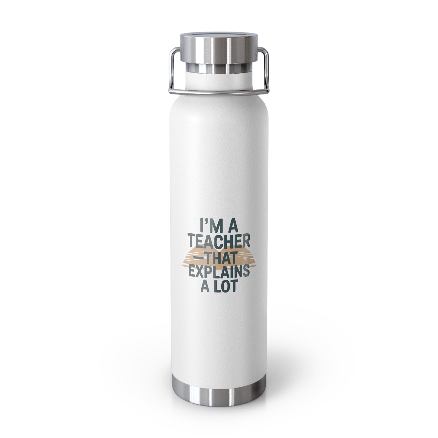 I'm a Teacher-That Explains a Lot -22oz Copper Teachers Tumbler