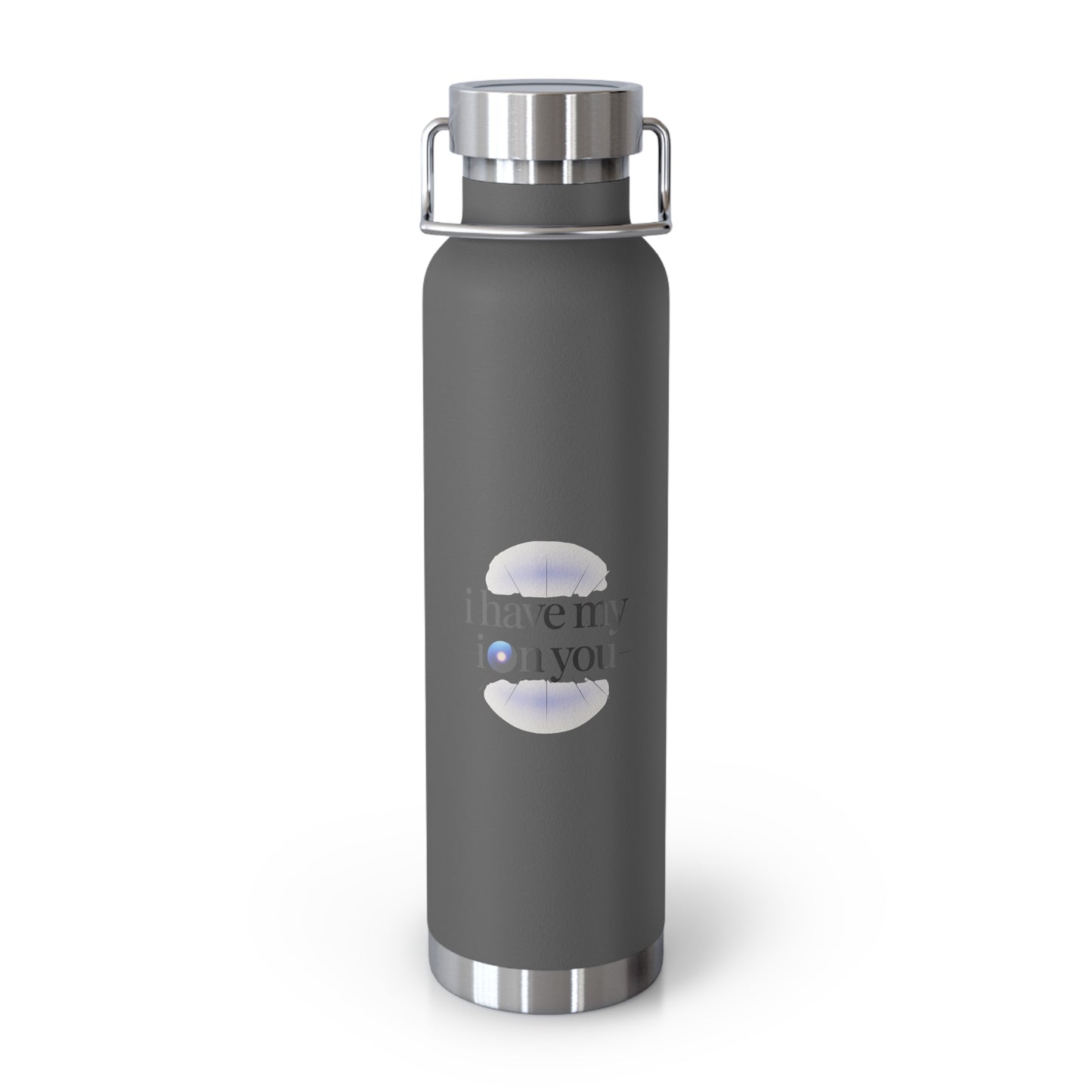 I Have My Ion You -22oz Copper Teachers Tumbler
