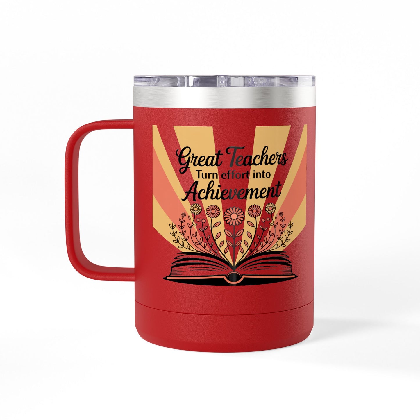 Great Teachers Turn Effort into Achievement - 15oz Teacher Coffee Mug