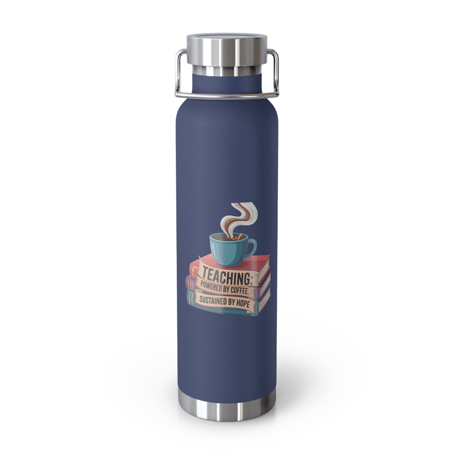 Teaching Powered by Coffee, Sustained by Hope -22oz Copper Teachers Tumbler