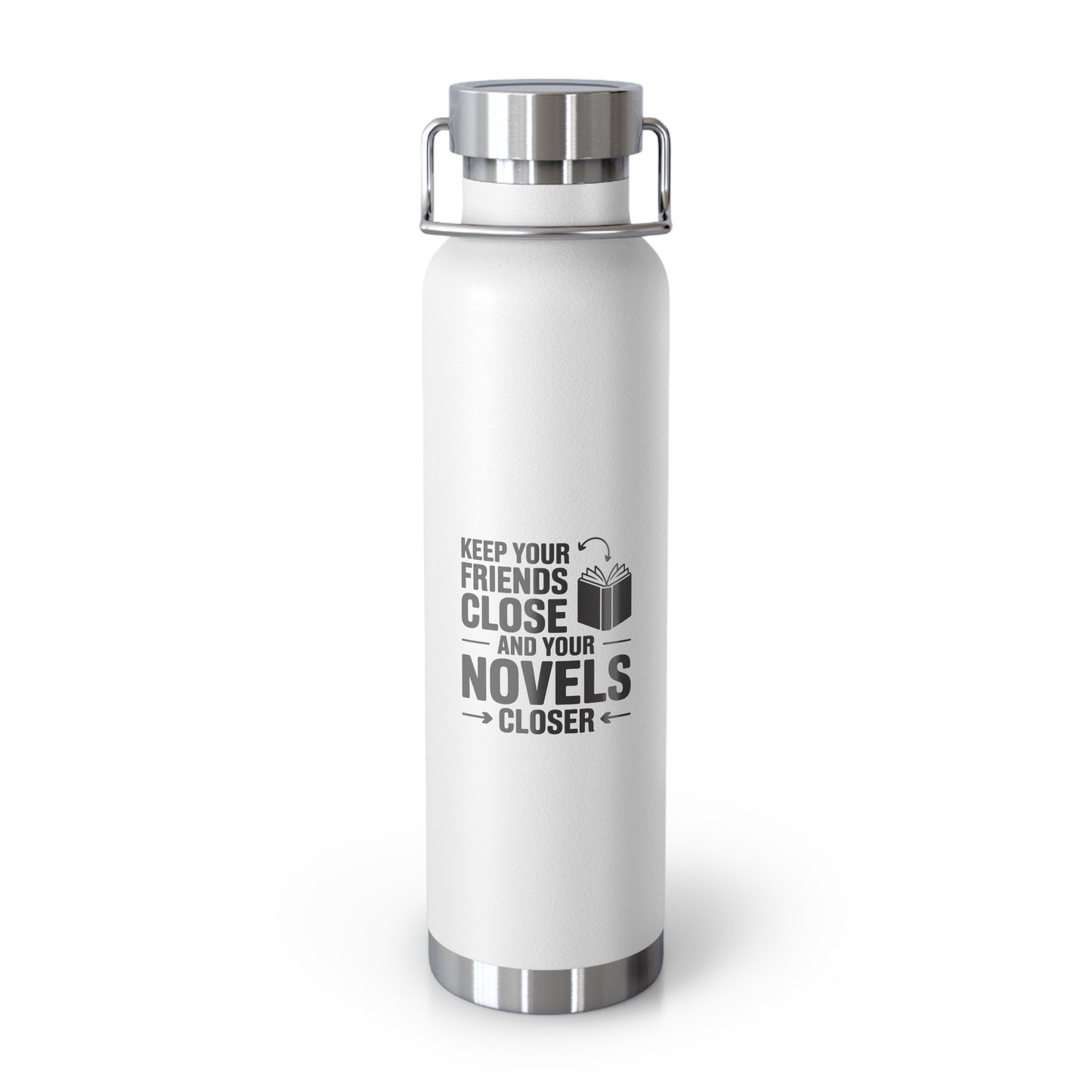 Keep Your Friends Close and Your Novels Closer -22oz Copper Teachers Tumbler