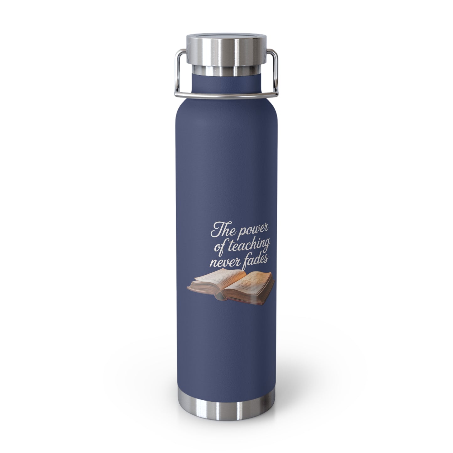 The Power of Teaching Never Fades -22oz Copper Teachers Tumbler