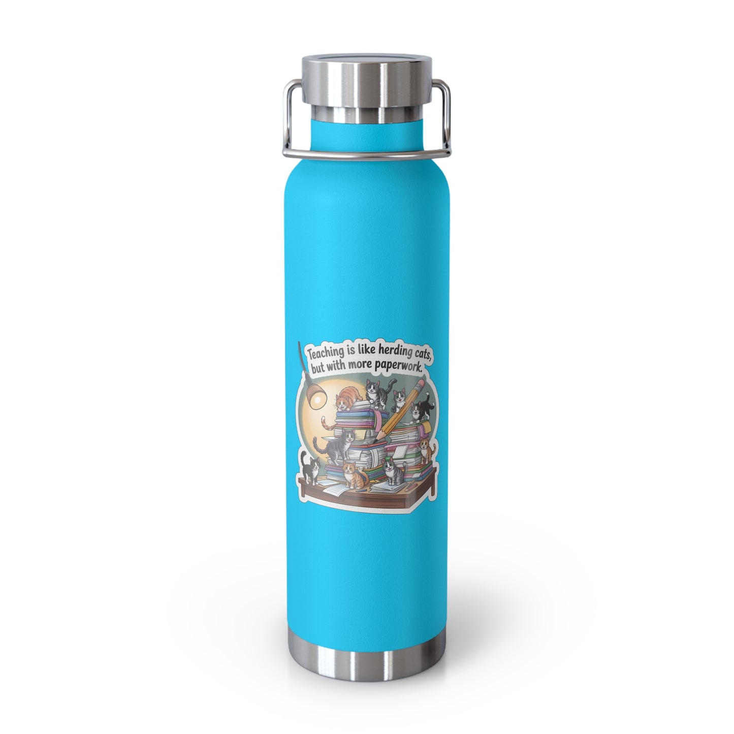 Teaching is like Herding Cats, but with More Paperwork -22oz Copper Teachers Tumbler