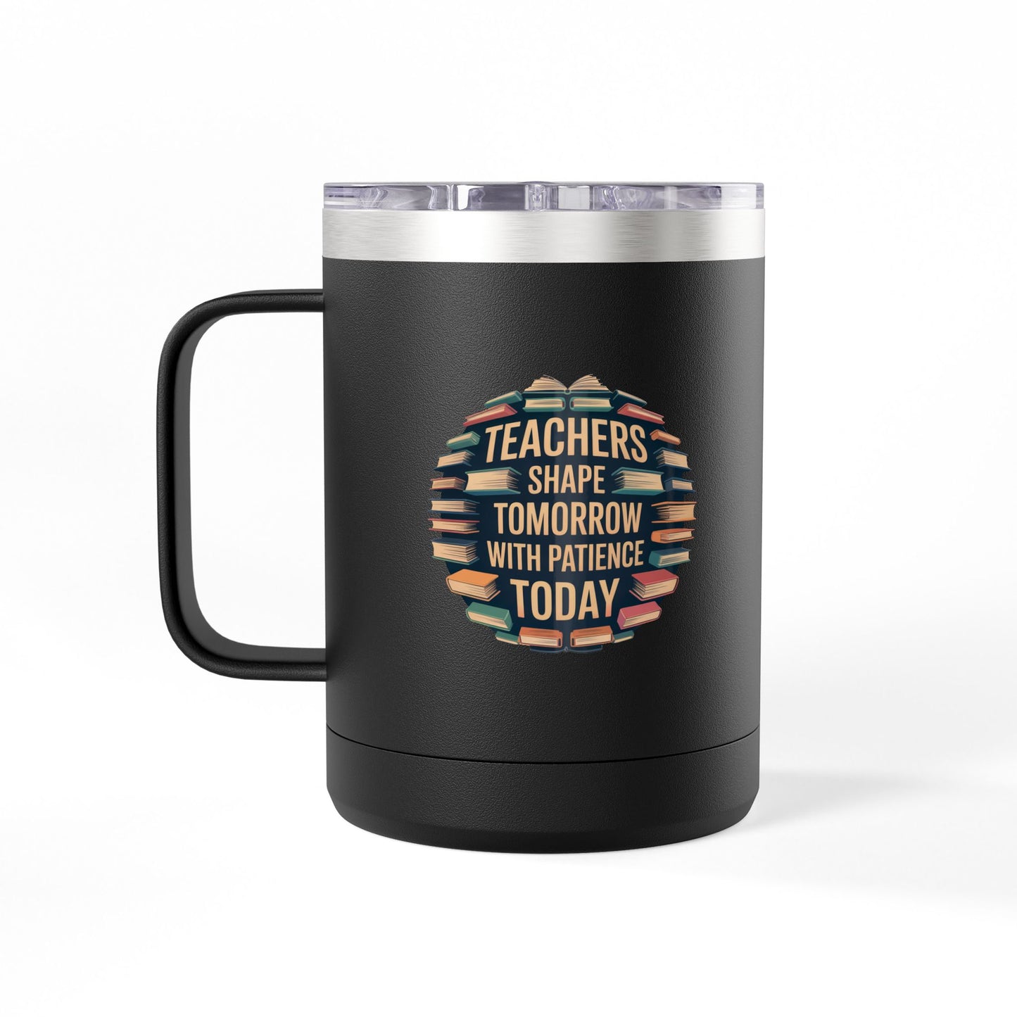 Teachers Shape Tomorrow with Patience Today - 15oz Teacher Coffee Mug