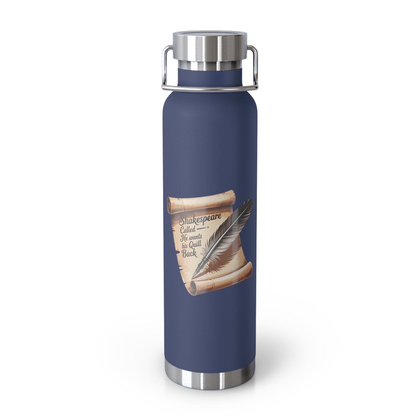 Shakespeare Called, He Wants his Quill Back -22oz Copper Teachers Tumbler
