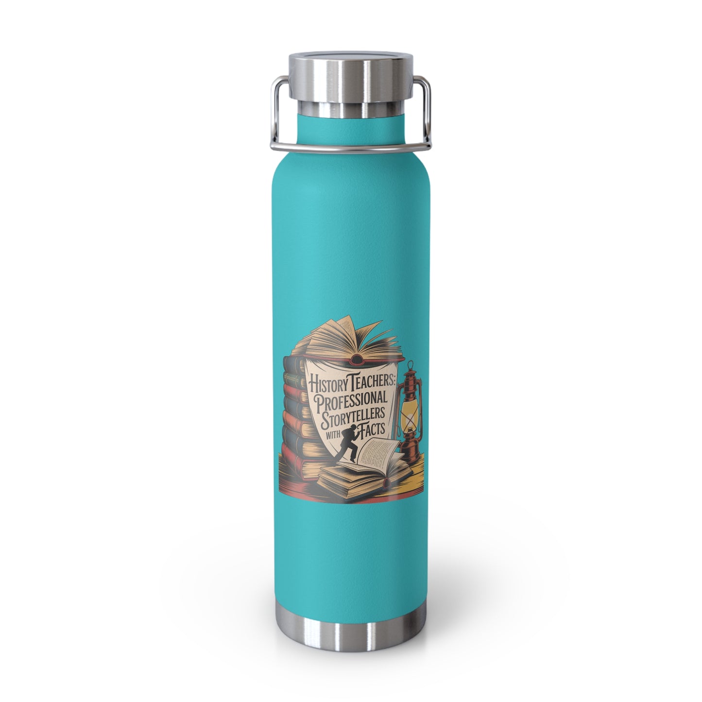 History Teachers Professional Storytellers with Facts -22oz Copper Teachers Tumbler