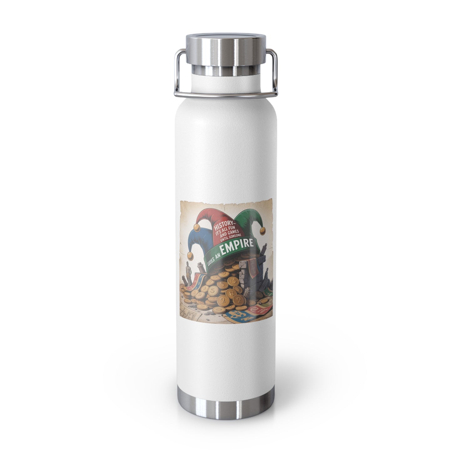 History-It's All Fun and Games Until Someone Loses an Empire -22oz Copper Teachers Tumbler