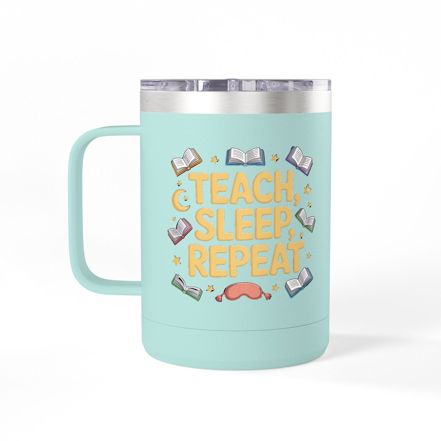 Teach, Sleep, Repeat - 15oz Teacher Coffee Mug