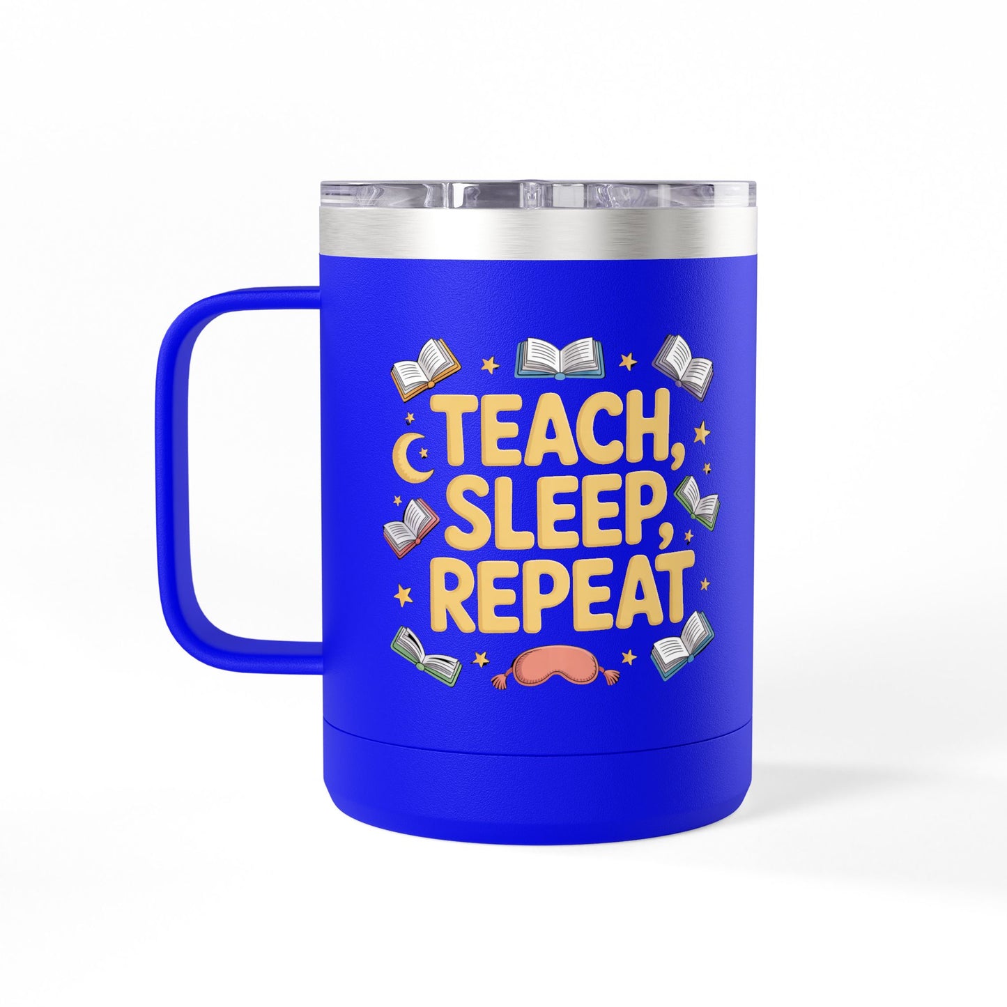 Teach, Sleep, Repeat - 15oz Teacher Coffee Mug