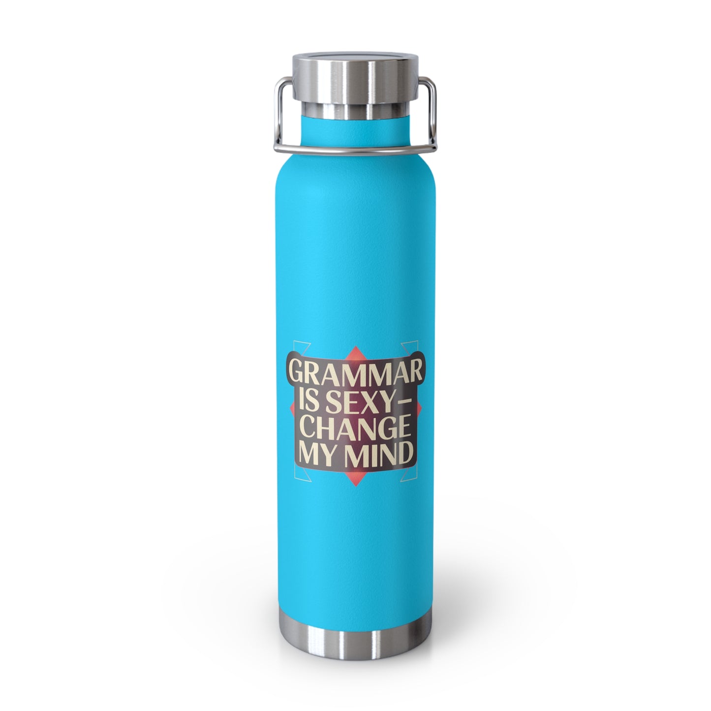 Grammar is Sexy, Change My Mind -22oz Copper Teachers Tumbler