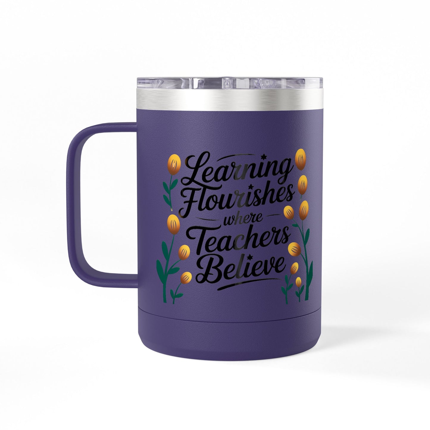 Learning Flourishes where Teachers Believe - 15oz Teacher Coffee Mug