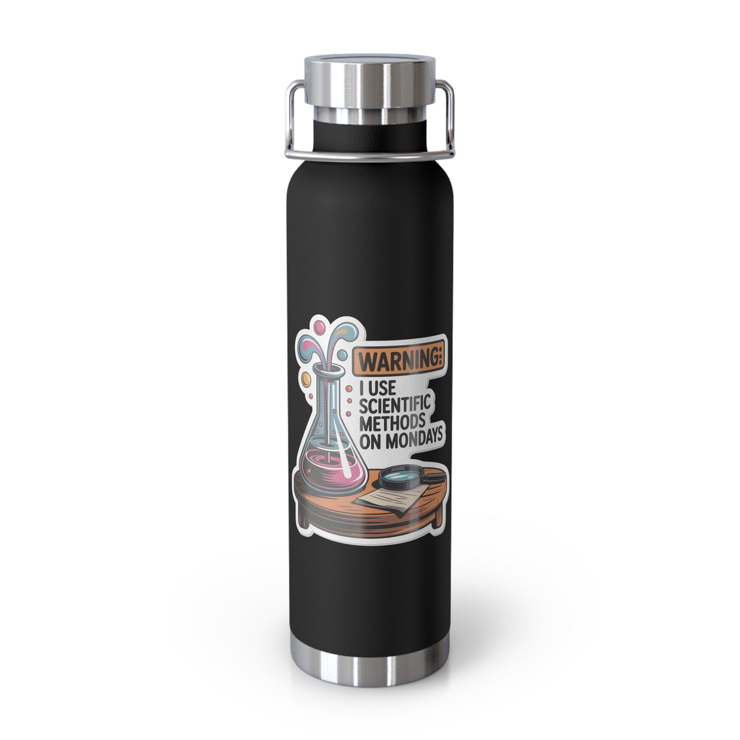 Warning I Use Scientific Methods on Mondays -22oz Copper Teachers Tumbler