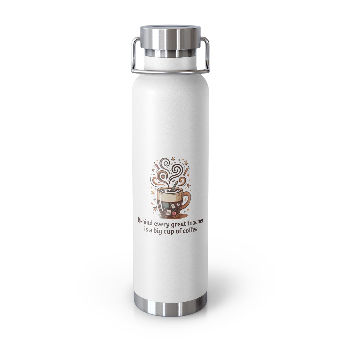 Behind Every Great Teacher is a Big Cup of Coffee -22oz Copper Teachers Tumbler