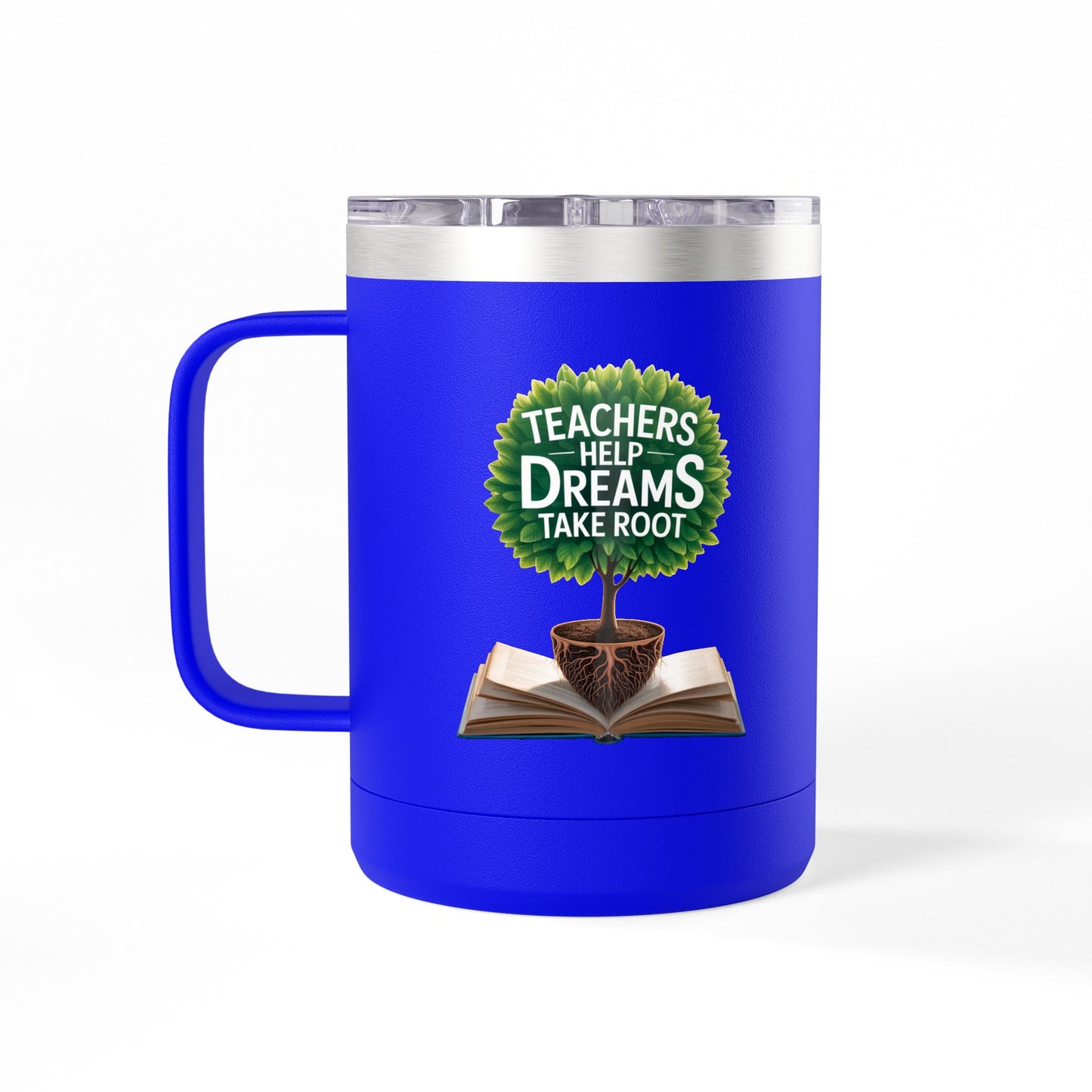 Teachers Help Dreams Take Root - 15oz Teacher Coffee Mug