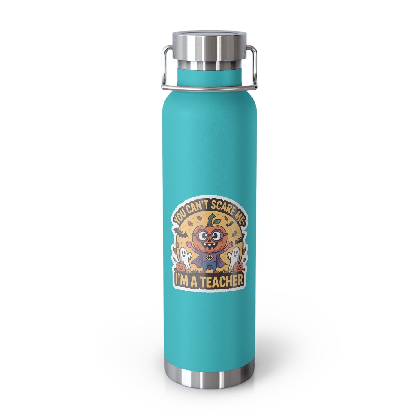 You Can't Scare Me-I'm a Teacher -22oz Copper Teachers Tumbler