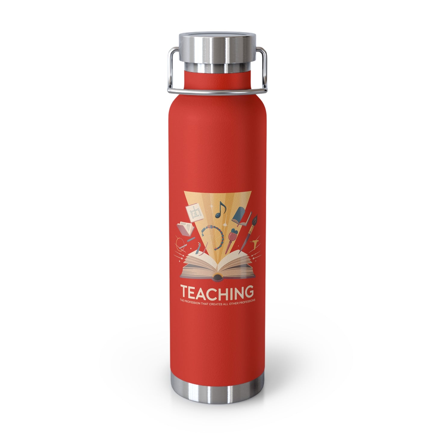 Teaching the Profession that Creates all other Professions -22oz Copper Teachers Tumbler