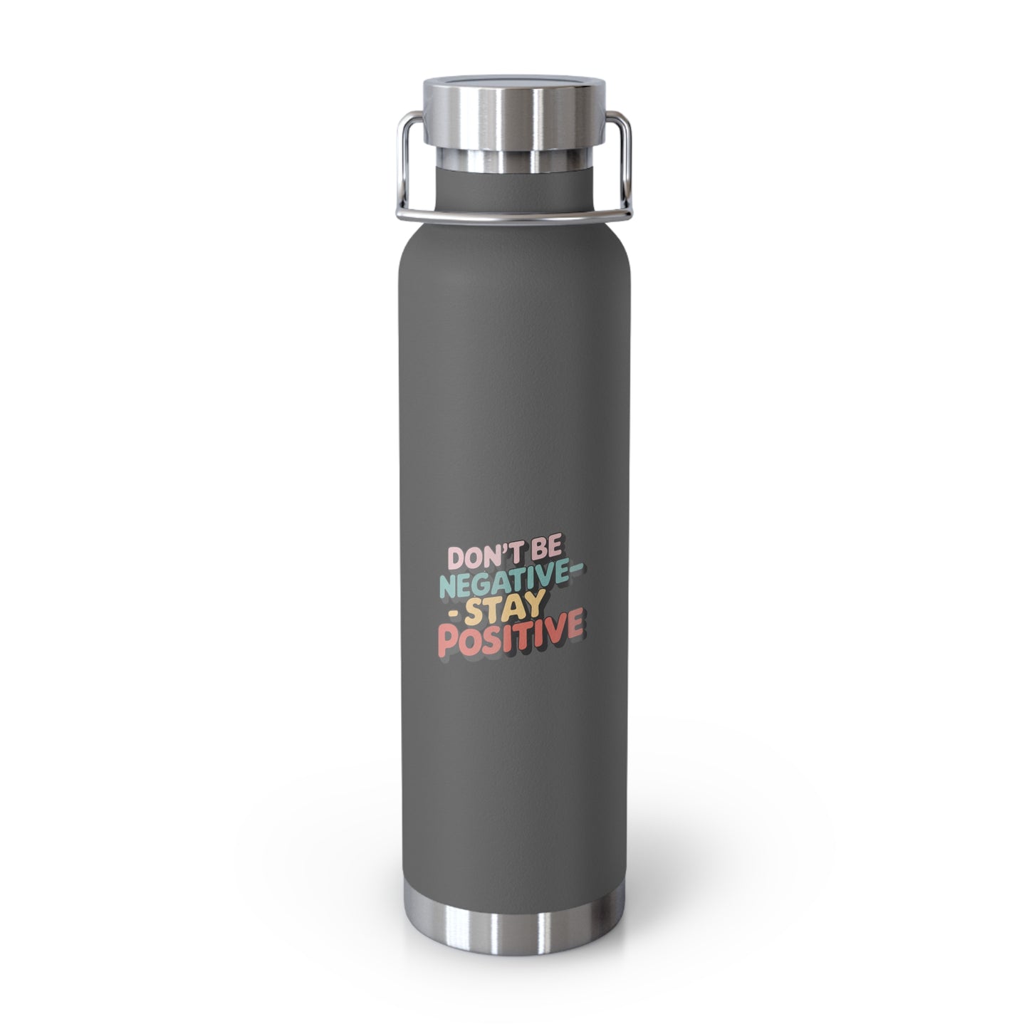 Don't Be Negative-Stay Positive -22oz Copper Teachers Tumbler