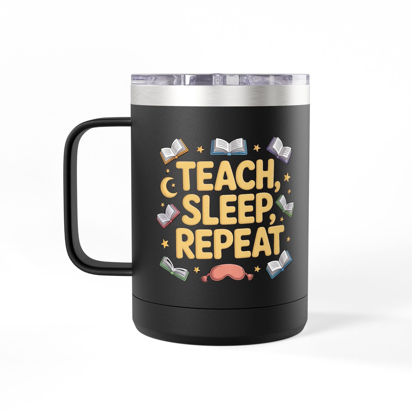 Teach, Sleep, Repeat - 15oz Teacher Coffee Mug