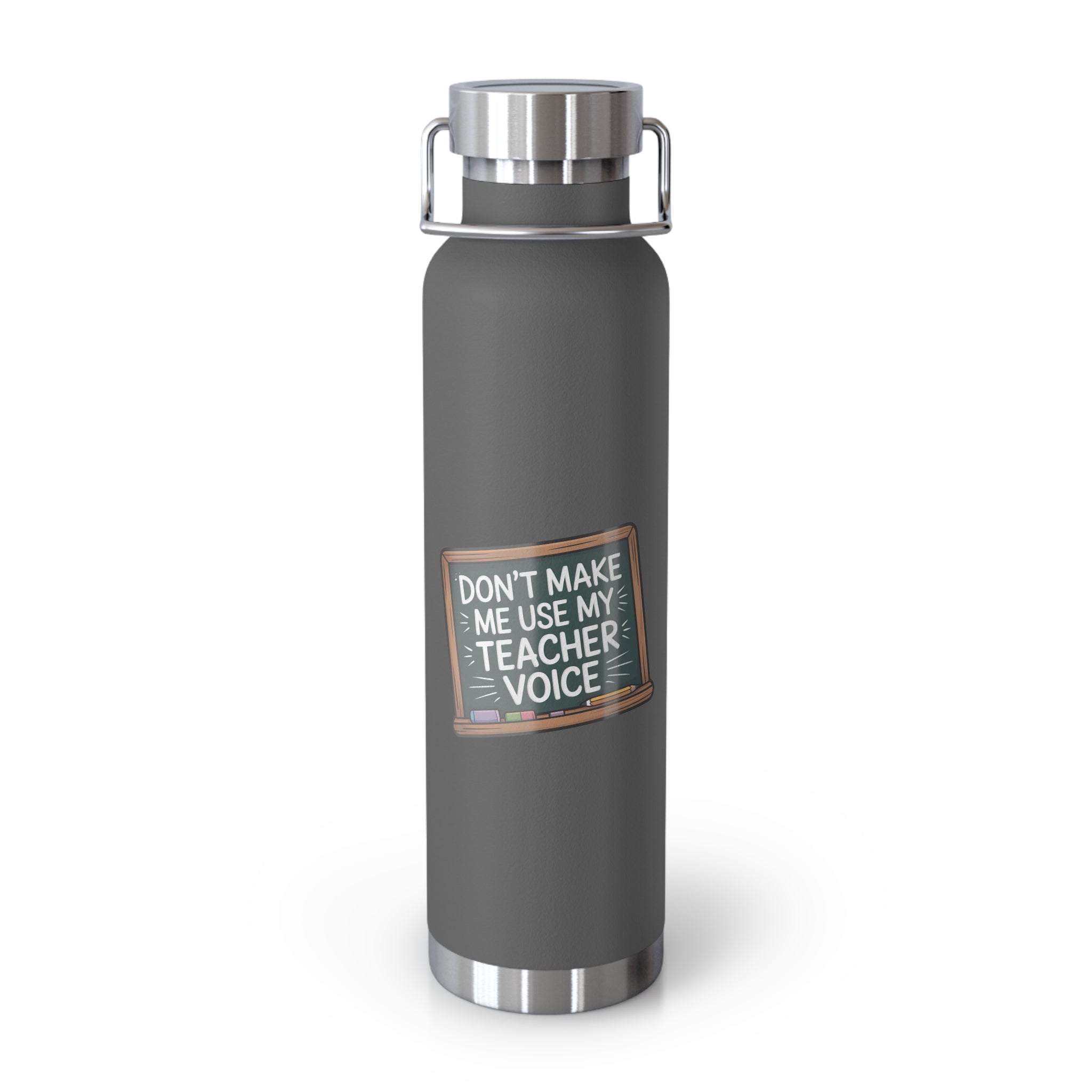 Don't Make Me Use My Teacher Voice   -22oz Copper Teachers Tumbler