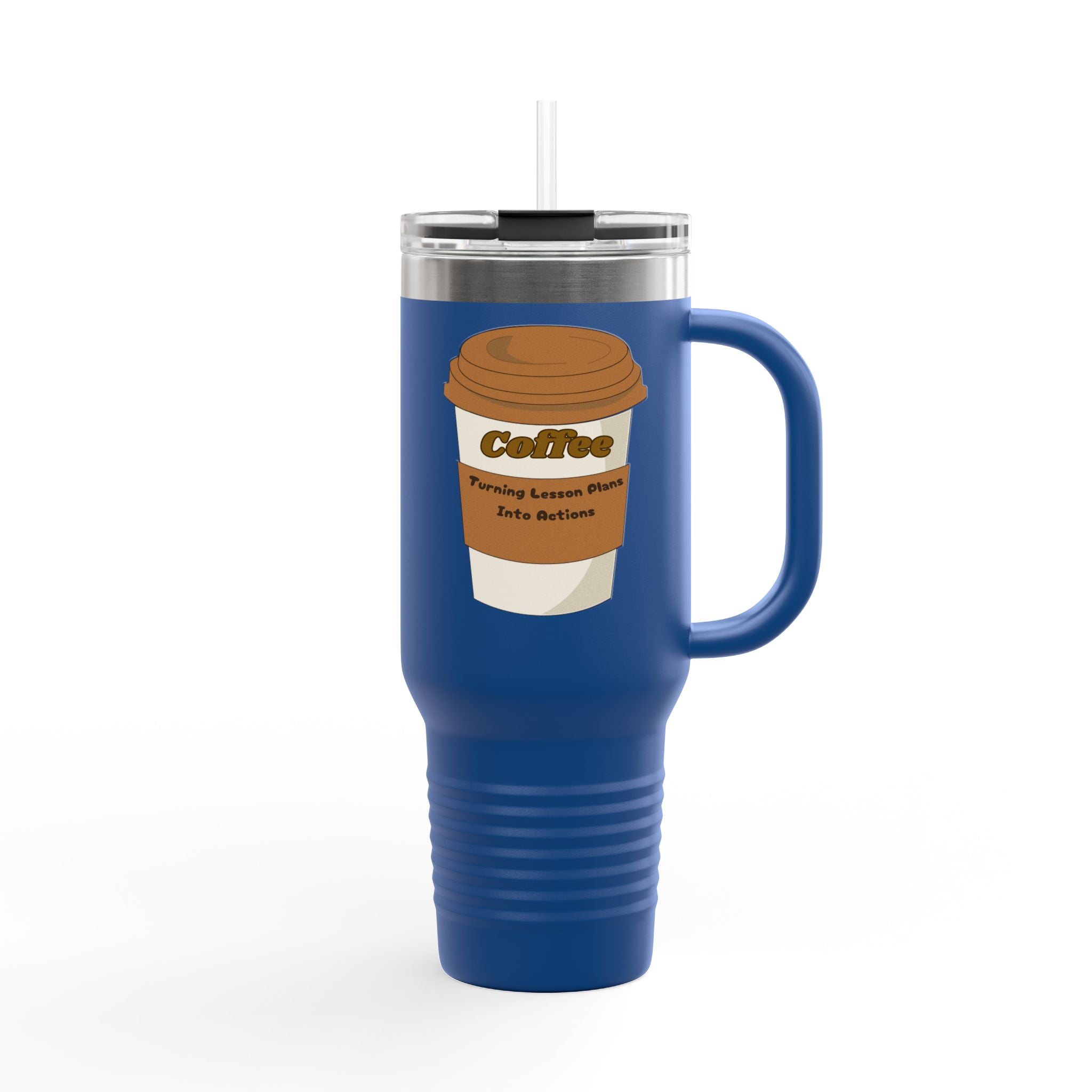 Coffee, Turning Lesson Plans into Action - 40oz Tumbler for Educators