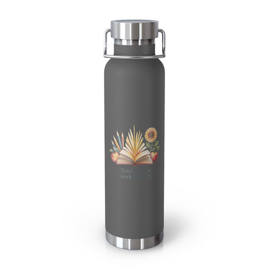 Teaching is a Work of Heart  -22oz Copper Teachers Tumbler