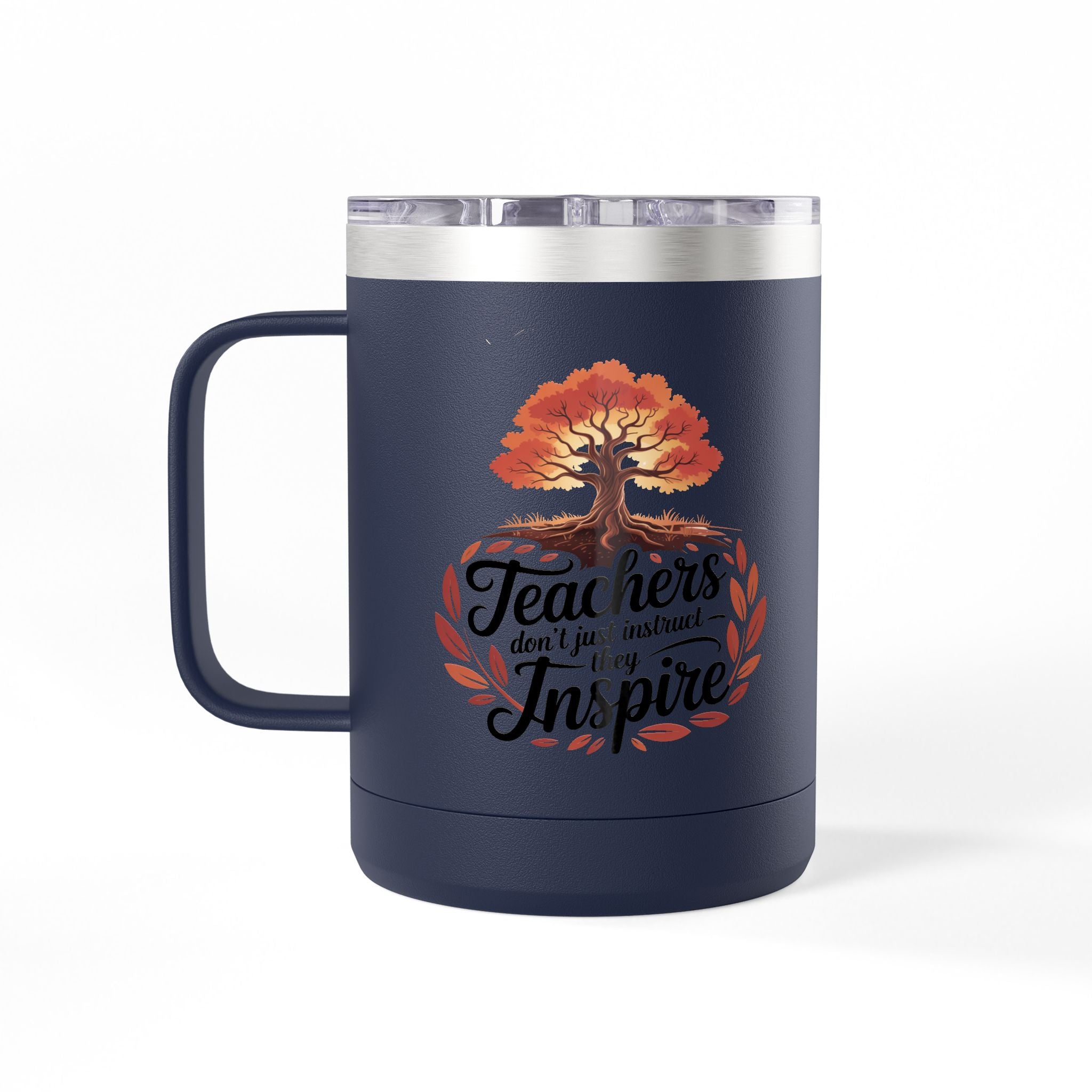 Teachers don't just Instruct, they Inspire - 15oz Teacher Coffee Mug