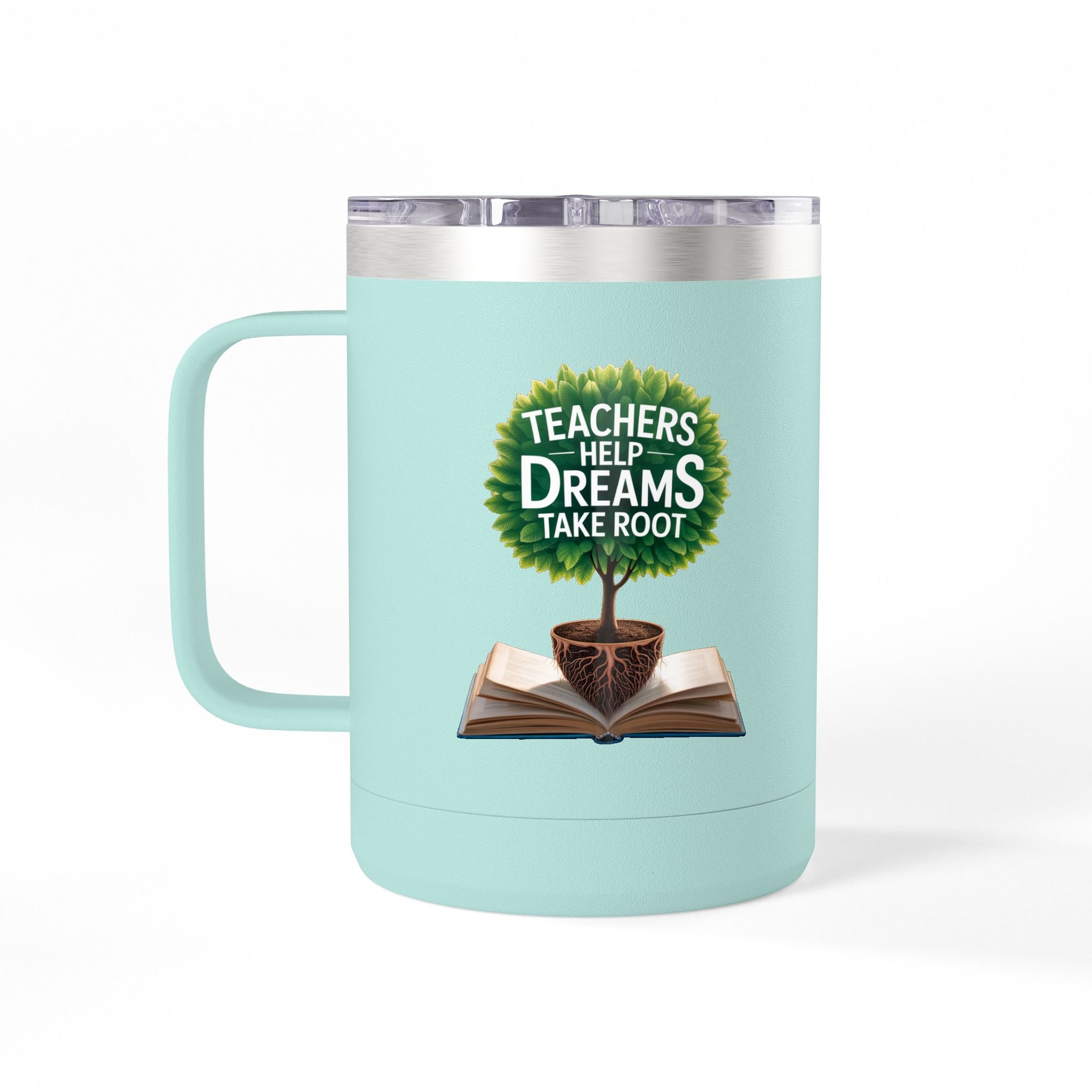 Teachers Help Dreams Take Root  - 15oz Teacher Coffee Mug