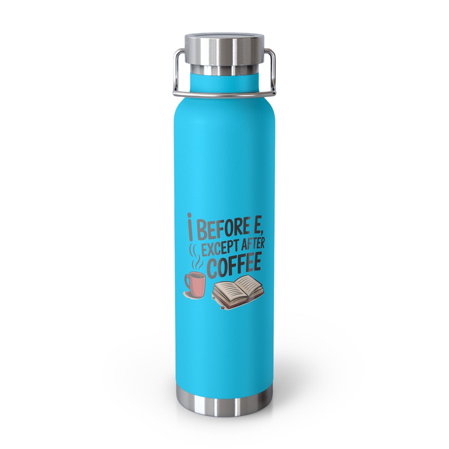 I Before E, Except After Coffee -22oz Copper Teachers Tumbler